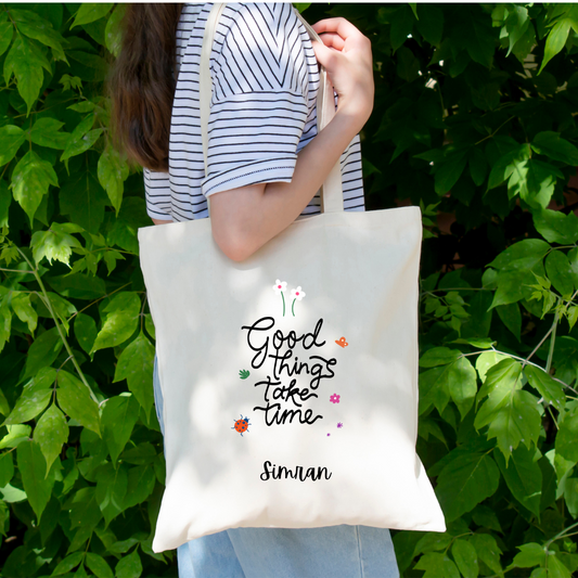 Tote Bag - Good things take time | Personalize your name