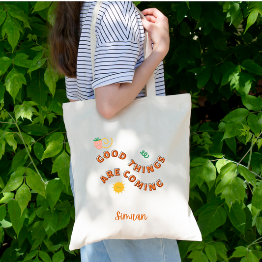 Tote Bag - Good things are coming | Personalize your name