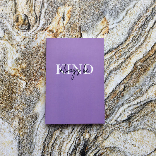 A6 Pocket Notebook - Always be kind