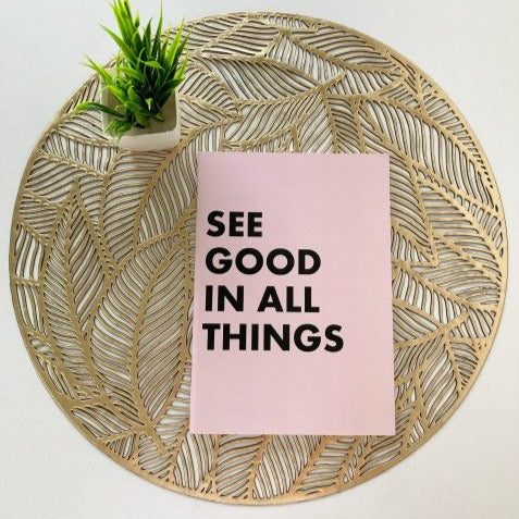 Softcover  Notebook - See good in all things